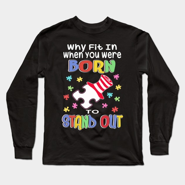 Why Fit In You Were Born To Stand Out: Autism Awareness Long Sleeve T-Shirt by specaut